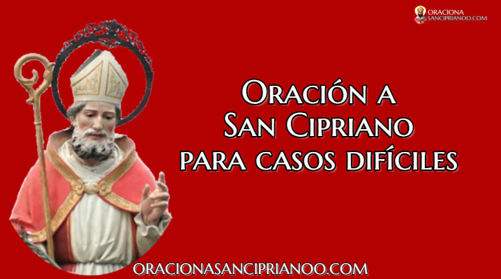 Oración a San Cipriano para casos imposibles