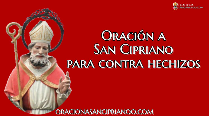 Oración a San Cipriano contra maleficios