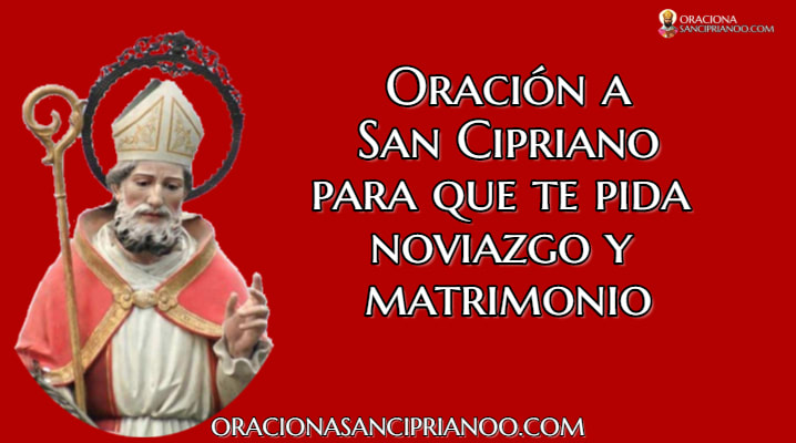 Oración A San Cipriano Para Que Te Pida Noviazgo y Matrimonio